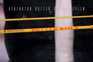Redington Butter Stick Review