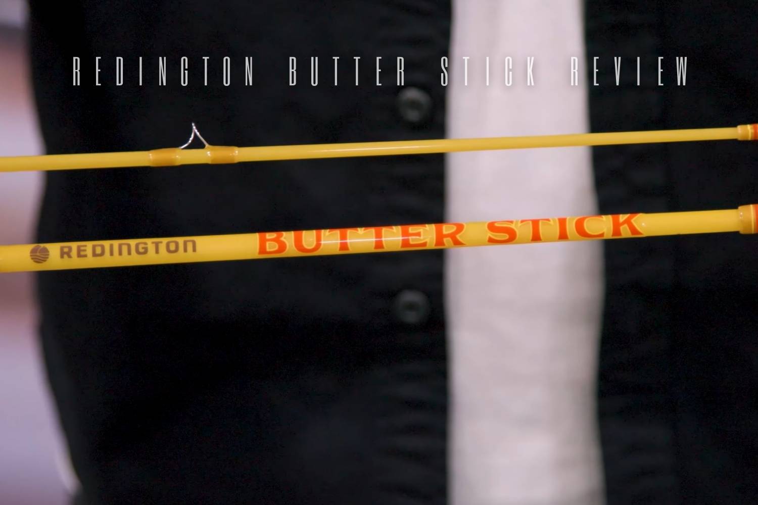 Redington Butter Stick Review