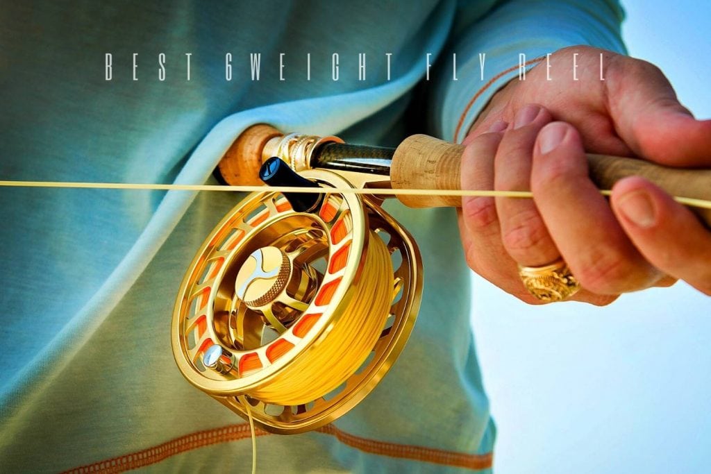best 6 weight fly reels