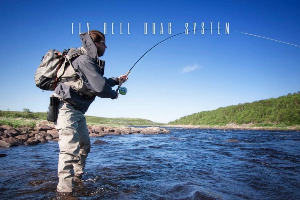 Fly Reel Drag Systems Explained